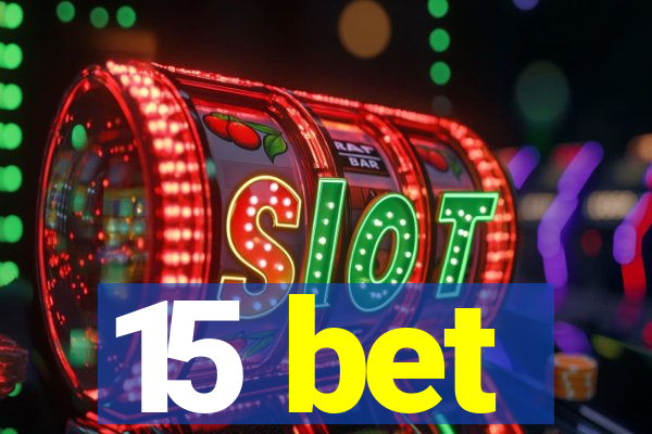 15 bet